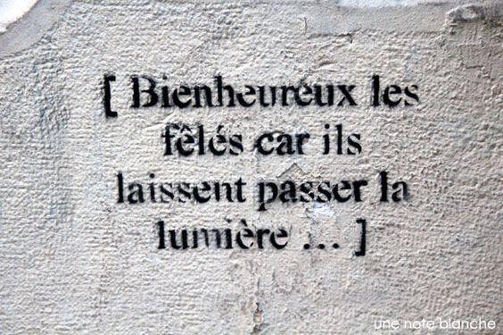 Bienheureux les fÃªlÃ©s car ils laissent passer la lumiÃ¨re...