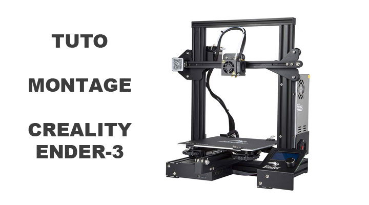 tutoriel monter imprimante 3D Creality Ender-3 Ender