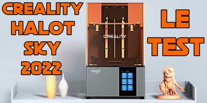 Test imprimante 3D résine Creality HALOT-ONE. Est-ce le moment le