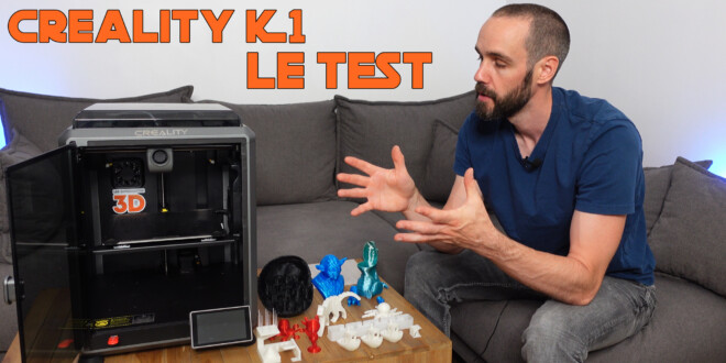 Test Creality K1 : l'imprimante 3D à grande vitesse