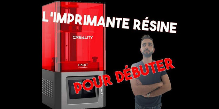 test imprimante 3D creality halot one débuter impression 3D résine