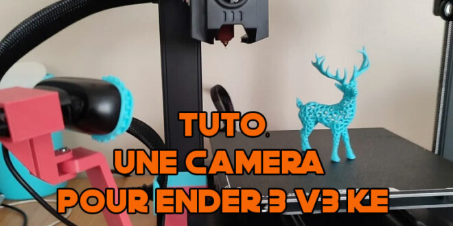 tutoriel webcam camera creality ender 3 v3 ke klipper