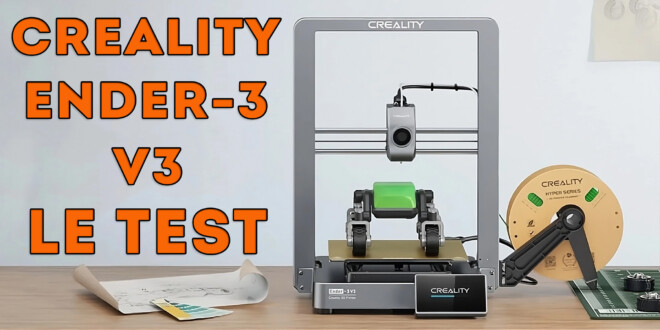 Test Creality Ender 3 V3 Review Tuto Hack