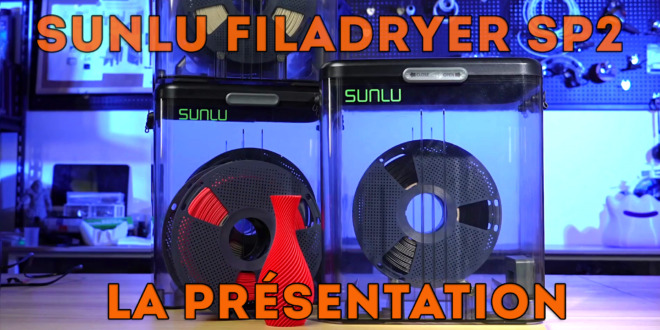 Présentation Sunlu Filadryer SP2 v2