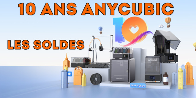 10 ans Anycubic soldes