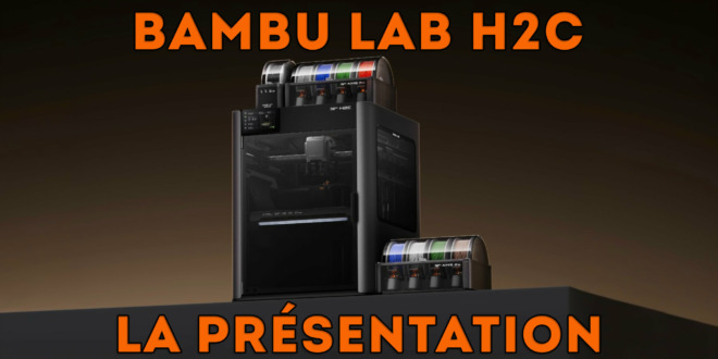 Bambu Lab H2C Présentation