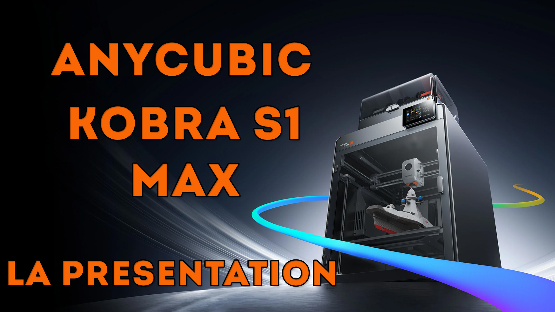 Anycubic Kobra S1 Max, la présentation
